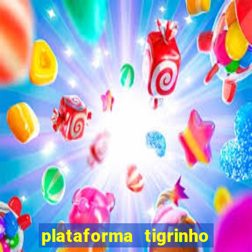 plataforma tigrinho 1 real